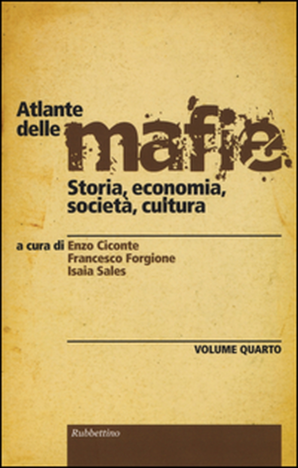 Atlante delle mafie. Storia, economia, società, cultura - Librerie.coop Atlante delle mafie. Storia, economia, società, cultura - Librerie.coop