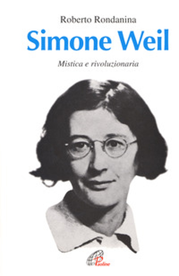 Simone Weil. Mistica e rivoluzionaria - Librerie.coop Simone Weil. Mistica e rivoluzionaria - Librerie.coop