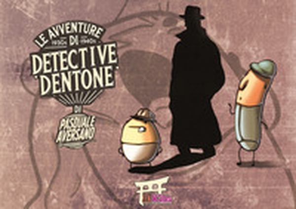 Le avventure di dtective Dentone - Librerie.coop Le avventure di dtective Dentone - Librerie.coop
