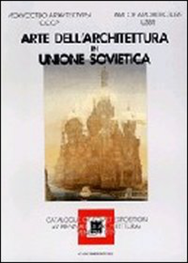 Arte dell'architettura in Unione Sovietica. Catalogo della Biennale di Venezia. Ediz. italiana e inglese - Librerie.coop Arte dell'architettura in Unione Sovietica. Catalogo della Biennale di Venezia. Ediz. italiana e inglese - Librerie.coop