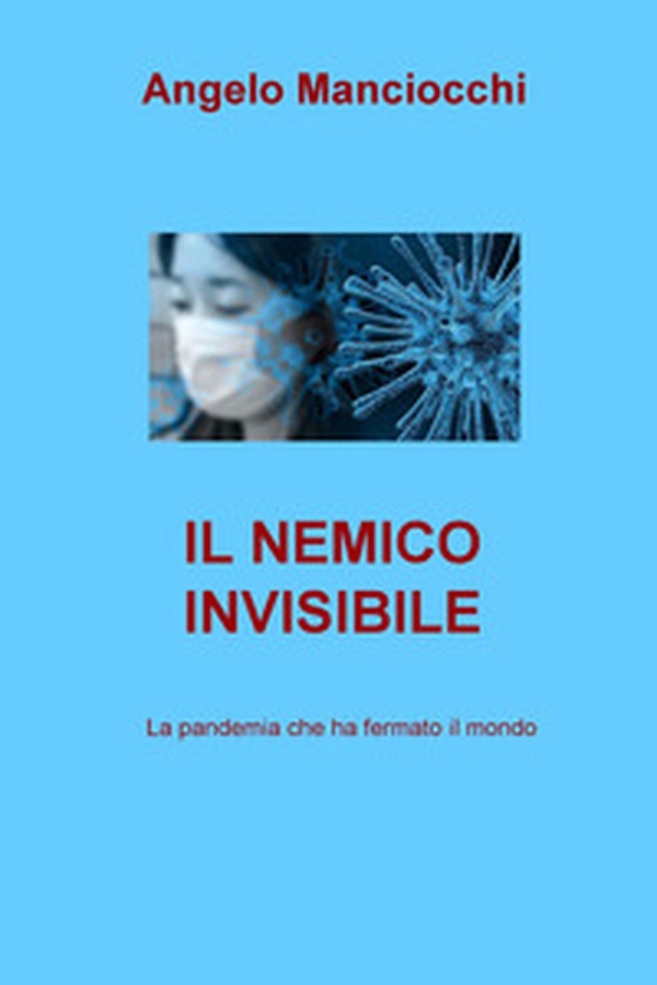 Il nemico invisibile. La pandemia che ha fermato il mondo - Librerie.coop Il nemico invisibile. La pandemia che ha fermato il mondo - Librerie.coop