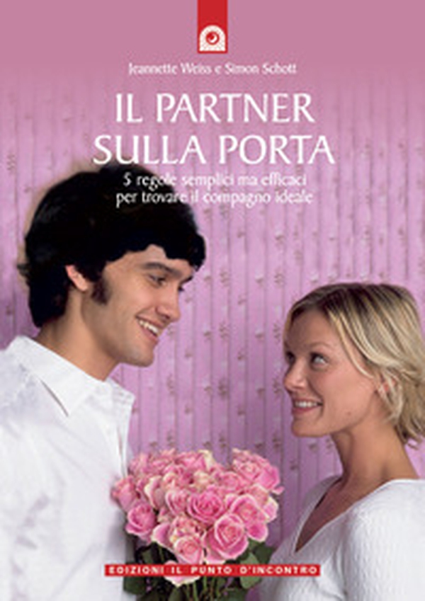 Il partner sulla porta. 5 regole semplici ma efficaci per trovare il compagno ideale - Librerie.coop Il partner sulla porta. 5 regole semplici ma efficaci per trovare il compagno ideale - Librerie.coop