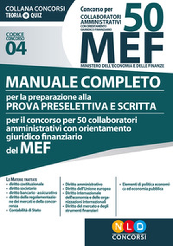 Concorso per 50 collaboratori amministrativi con orientamento giuridico-finanziario MEF. Manuale completo per la preparazione alla prova preselettiva e scritta per il concorso per 50 collaboratori amministrativi con orientamento giuridico-finanziario del - Librerie.coop Concorso per 50 collaboratori amministrativi con orientamento giuridico-finanziario MEF. Manuale completo per la preparazione alla prova preselettiva e scritta per il concorso per 50 collaboratori amministrativi con orientamento giuridico-finanziario del - Librerie.coop