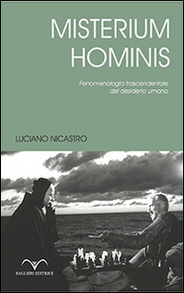 Misterium Hominis. Fenomenologia trascendentale del desiderio umano - Librerie.coop Misterium Hominis. Fenomenologia trascendentale del desiderio umano - Librerie.coop
