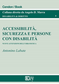 Accessibilità, sicurezza e persone con disabilità. Nuove attenzioni dell'urbanistica - Librerie.coop