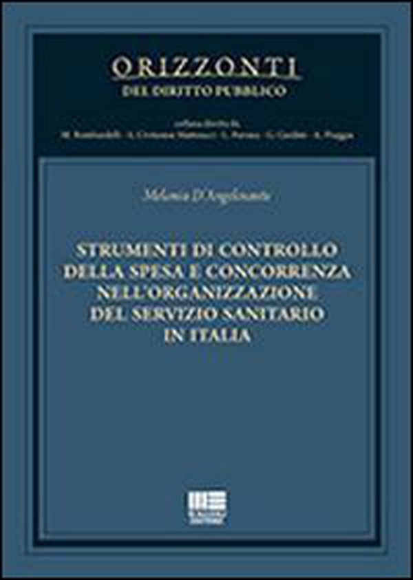 Strumenti di controllo della spesa e concorrenza nell'organizzazione del servizio sanitario in Italia - Librerie.coop Strumenti di controllo della spesa e concorrenza nell'organizzazione del servizio sanitario in Italia - Librerie.coop