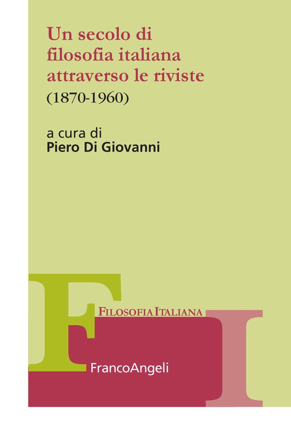Un secolo di filosofia italiana attraverso le riviste 1870-1960 - Librerie.coop Un secolo di filosofia italiana attraverso le riviste 1870-1960 - Librerie.coop