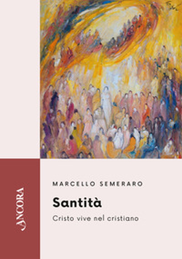 Santità. Cristo vive nel cristiano - Librerie.coop Santità. Cristo vive nel cristiano - Librerie.coop