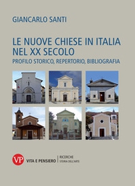 Le nuove Chiese in Italia nel XX secolo. Profilo storico, repertorio, bibliografia - Librerie.coop