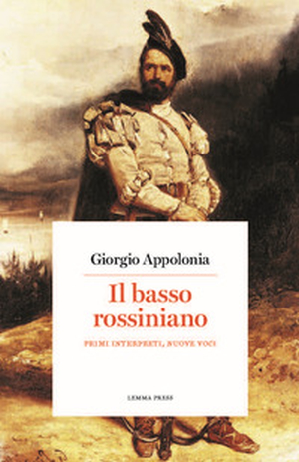 Il basso rossiniano. Primi interpreti, nuove voci - Librerie.coop Il basso rossiniano. Primi interpreti, nuove voci - Librerie.coop