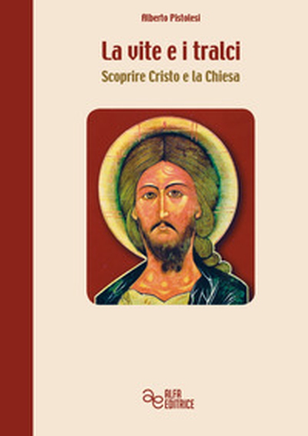 La vite e i tralci. Scoprire Cristo e la Chiesa - Librerie.coop La vite e i tralci. Scoprire Cristo e la Chiesa - Librerie.coop