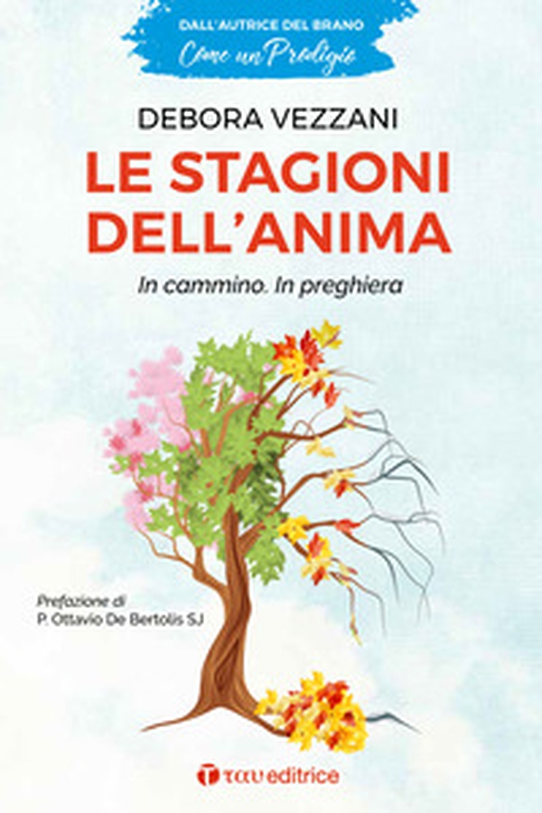 Le stagioni dell'anima. In cammino. In preghiera - Librerie.coop Le stagioni dell'anima. In cammino. In preghiera - Librerie.coop