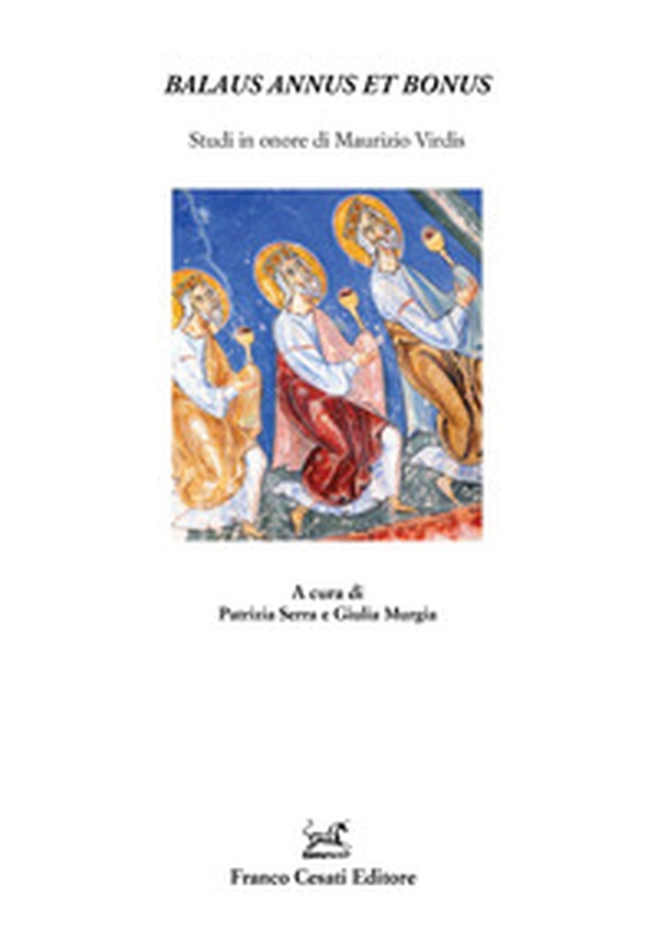 Balaus annus et bonus. Studi in onore di Maurizio Virdis - Librerie.coop Balaus annus et bonus. Studi in onore di Maurizio Virdis - Librerie.coop