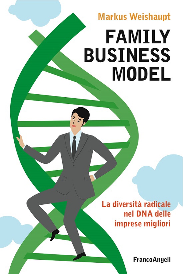 Family business model. La diversità radicale nel DNA delle imprese migliori - Librerie.coop Family business model. La diversità radicale nel DNA delle imprese migliori - Librerie.coop