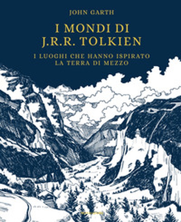 I mondi di J.R.R. Tolkien. I luoghi che hanno ispirato la Terra di Mezzo - Librerie.coop I mondi di J.R.R. Tolkien. I luoghi che hanno ispirato la Terra di Mezzo - Librerie.coop
