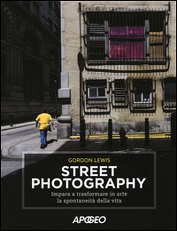 Street photography. Impara a trasformare in arte la spontaneità della vita - Librerie.coop Street photography. Impara a trasformare in arte la spontaneità della vita - Librerie.coop
