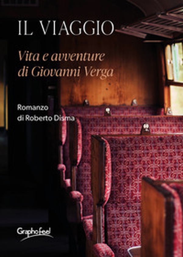 Il viaggio. Vita e avventure di Giovanni Verga - Librerie.coop Il viaggio. Vita e avventure di Giovanni Verga - Librerie.coop