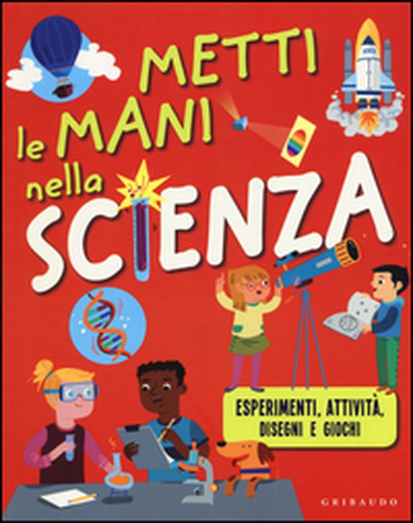 Metti le mani nella scienza. Esperimenti, attività, disegni e giochi - Librerie.coop Metti le mani nella scienza. Esperimenti, attività, disegni e giochi - Librerie.coop