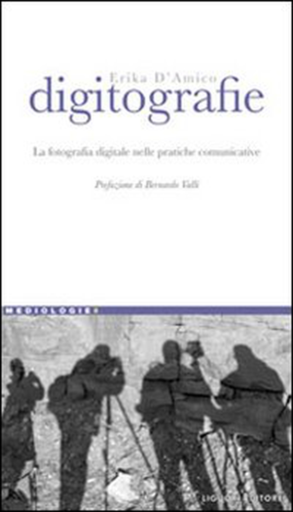 Digitografie. La fotografia digitale nelle pratiche comunicative - Librerie.coop Digitografie. La fotografia digitale nelle pratiche comunicative - Librerie.coop