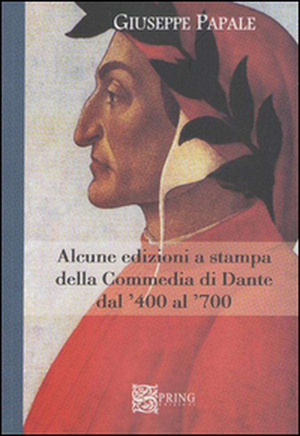 Alcune edizioni della Commedia di Dante dal '400 al '700 - Librerie.coop Alcune edizioni della Commedia di Dante dal '400 al '700 - Librerie.coop