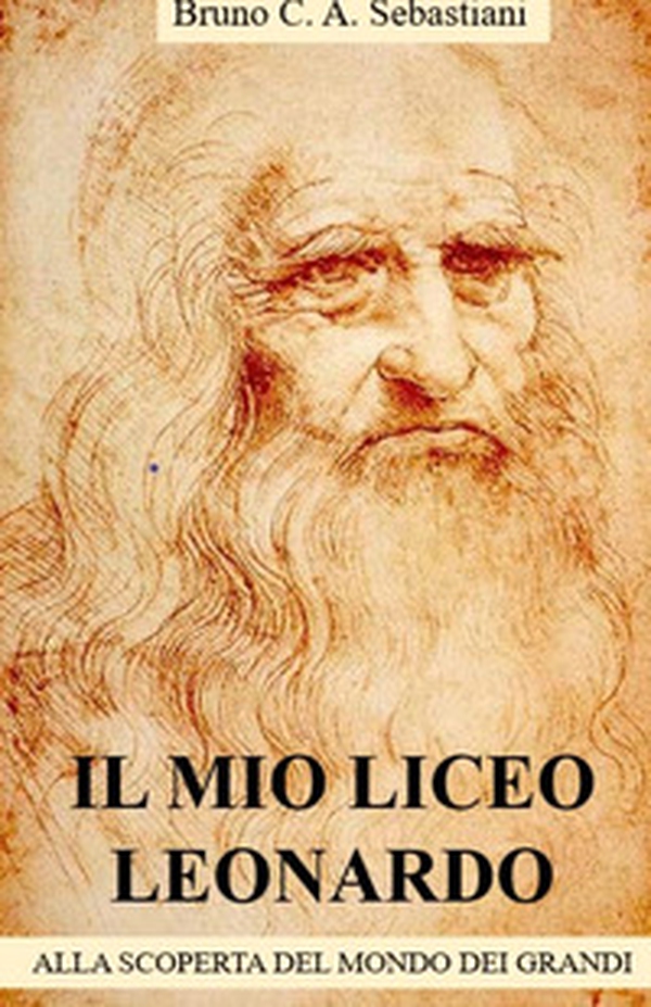 Il mio Liceo Leonardo. Alla scoperta del mondo dei grandi - Librerie.coop Il mio Liceo Leonardo. Alla scoperta del mondo dei grandi - Librerie.coop
