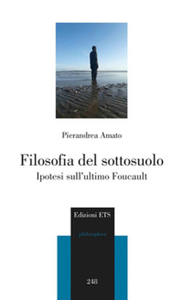 Filosofia del sottosuolo. Ipotesi sull'ultimo Foucault - Librerie.coop Filosofia del sottosuolo. Ipotesi sull'ultimo Foucault - Librerie.coop