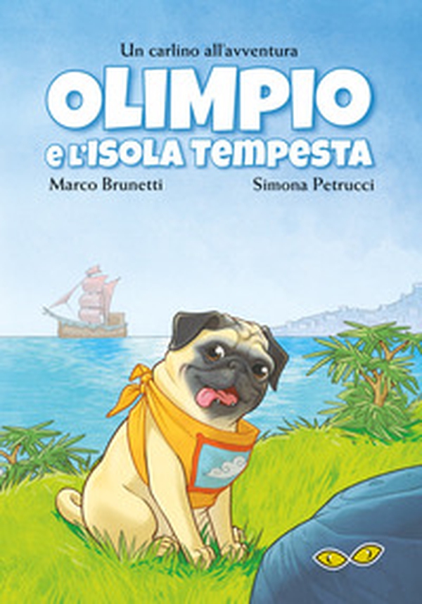 Olimpio e l'Isola Tempesta. Un carlino all'avventura - Librerie.coop Olimpio e l'Isola Tempesta. Un carlino all'avventura - Librerie.coop
