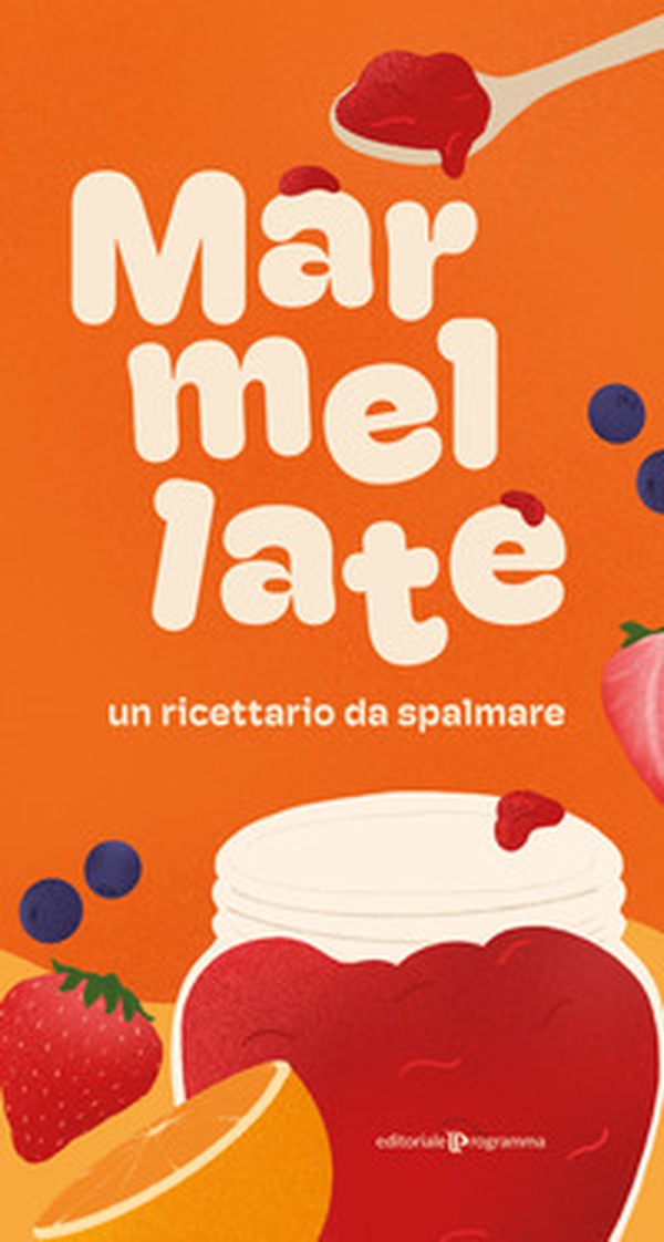 Marmellate. Un ricettario da spalmare - Librerie.coop Marmellate. Un ricettario da spalmare - Librerie.coop