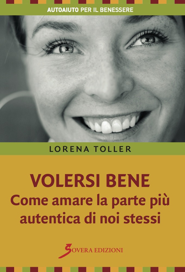 Volersi bene. Come amare la parte più autentica di noi stessi - Librerie.coop Volersi bene. Come amare la parte più autentica di noi stessi - Librerie.coop