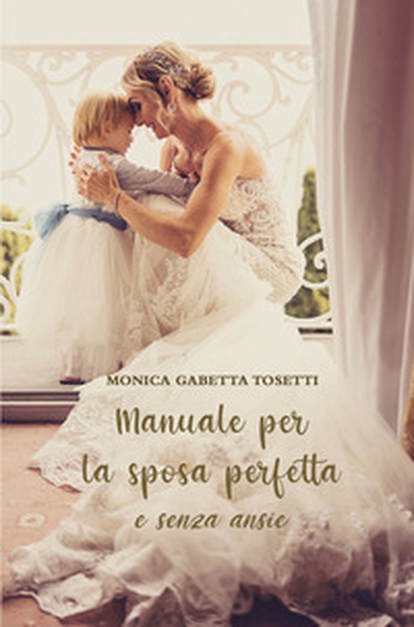 Manuale per la sposa perfetta e senza ansie - Librerie.coop Manuale per la sposa perfetta e senza ansie - Librerie.coop