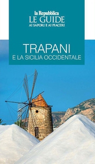 Trapani e la Sicilia occidentale. Le guide ai sapori e ai piaceri - Librerie.coop