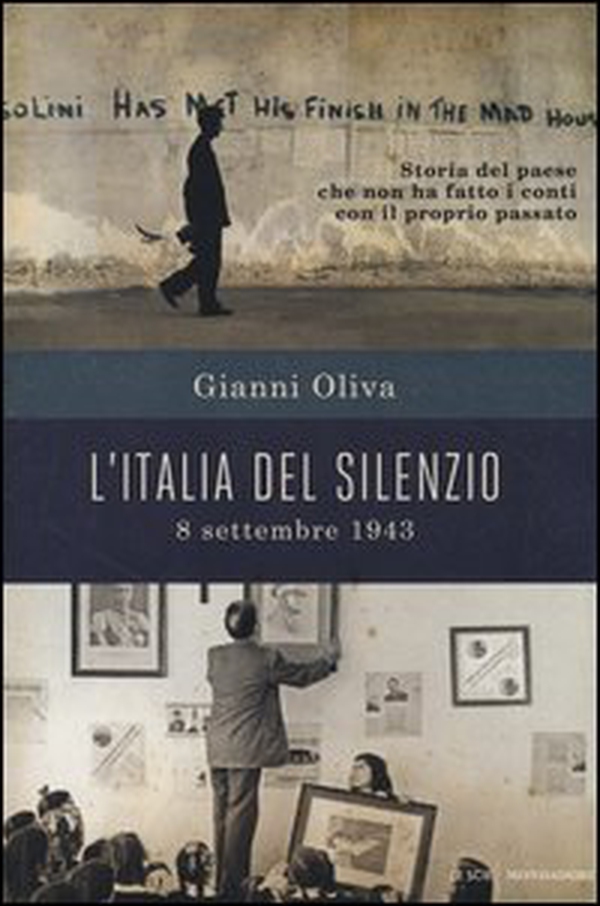 L'Italia del silenzio. 8 settembre 1943: storia del paese che non ha fatto i conti con il proprio passato - Librerie.coop L'Italia del silenzio. 8 settembre 1943: storia del paese che non ha fatto i conti con il proprio passato - Librerie.coop
