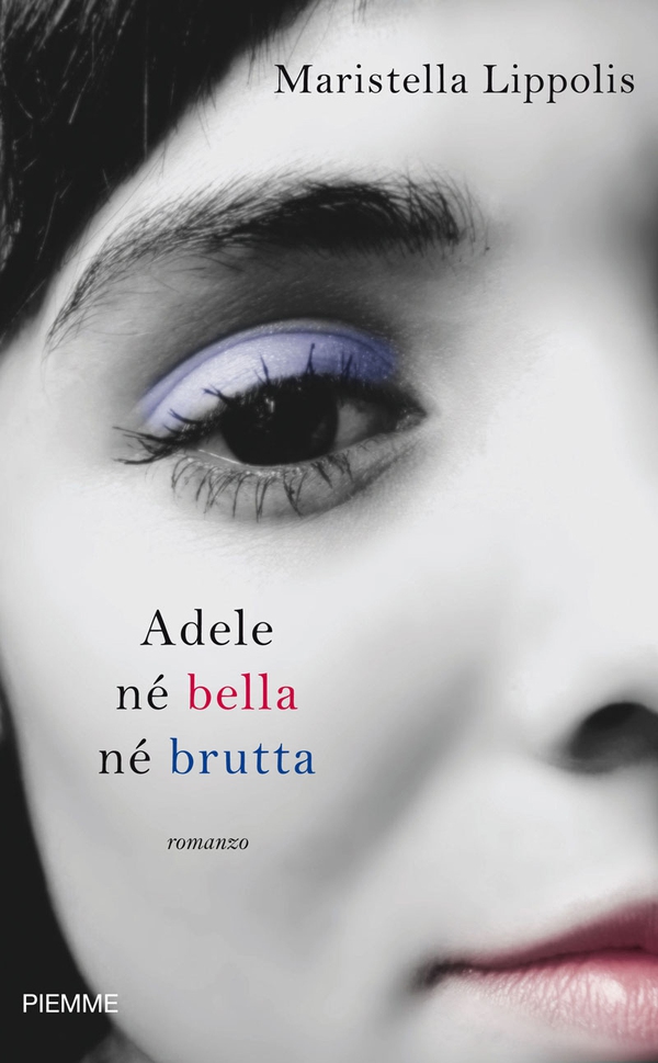 Adele né bella né brutta - Librerie.coop Adele né bella né brutta - Librerie.coop
