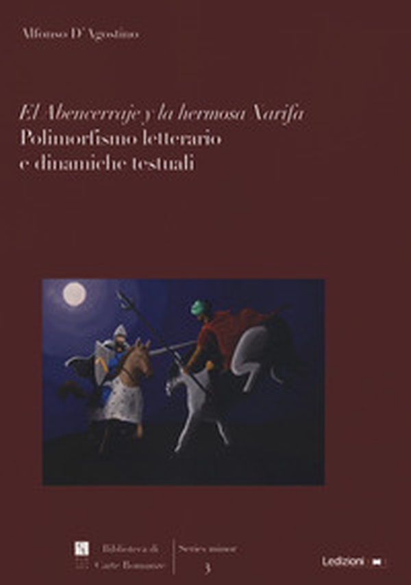 El Abencerraje y la hermosa Xarifa. Polimorfismo letterario e dinamiche testuali - Librerie.coop El Abencerraje y la hermosa Xarifa. Polimorfismo letterario e dinamiche testuali - Librerie.coop