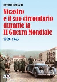 Nicastro e il suo circondario durante la II guerra mondiale. 1939-1945 - Librerie.coop