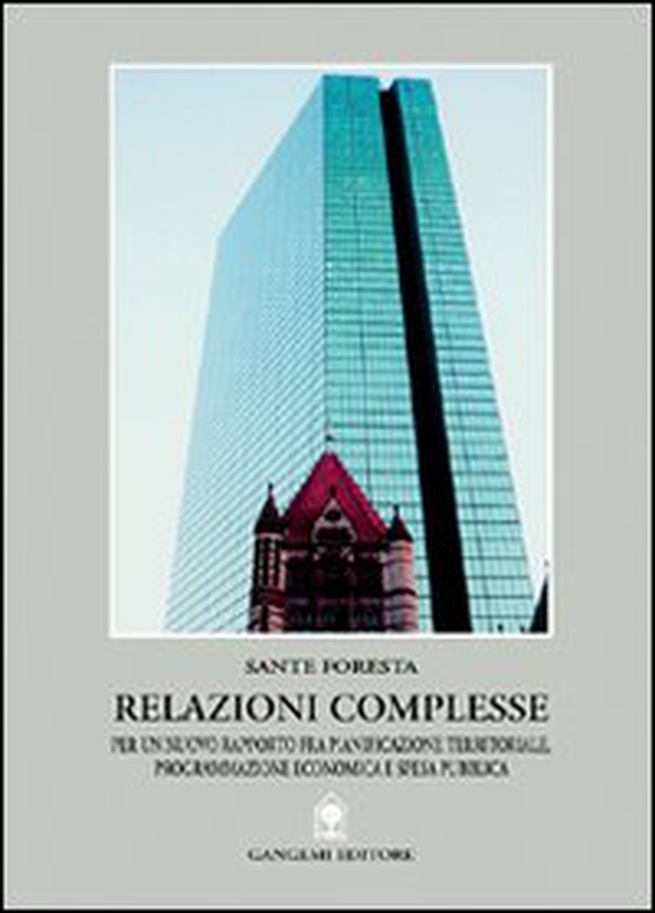 Relazioni complesse per un nuovo rapporto fra pianificazione territoriale. Cosenza, programmazione economica e spesa pubblica - Librerie.coop Relazioni complesse per un nuovo rapporto fra pianificazione territoriale. Cosenza, programmazione economica e spesa pubblica - Librerie.coop