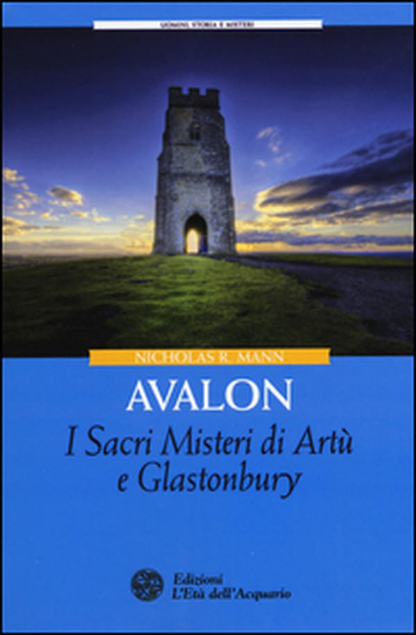 Avalon. I sacri misteri di Artù e Glastonbury - Librerie.coop Avalon. I sacri misteri di Artù e Glastonbury - Librerie.coop