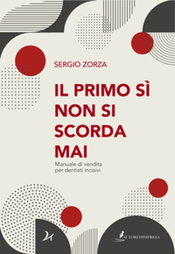 Il primo sì non si scorda mai. Manuale di vendita per dentisti incisivi - Librerie.coop Il primo sì non si scorda mai. Manuale di vendita per dentisti incisivi - Librerie.coop