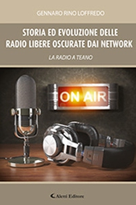 Storia ed evoluzione delle radio libere oscurate dai network. La radio a Teano - Librerie.coop