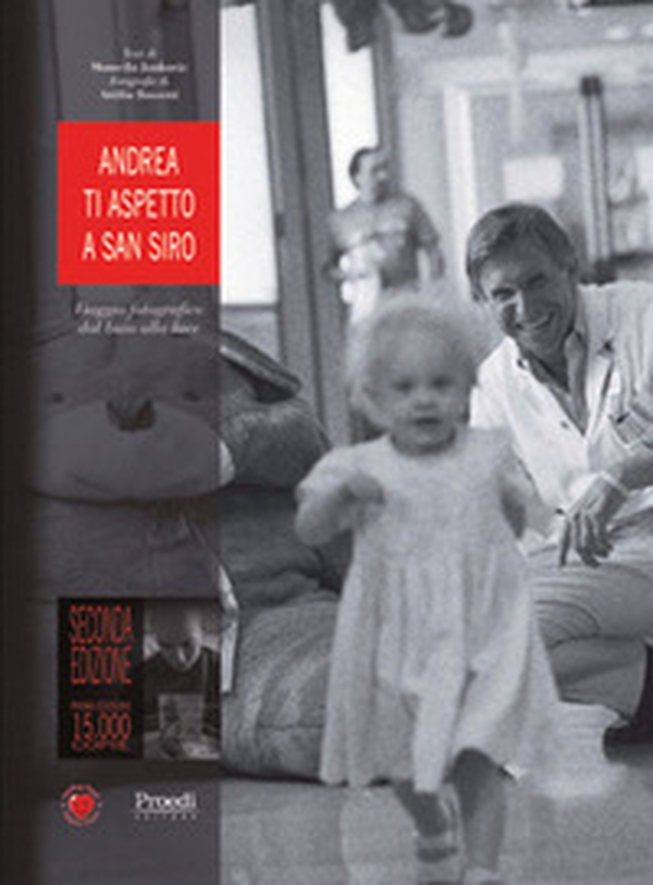 Andrea ti aspetto a San Siro. Viaggio fotografico dal buio alla luce - Librerie.coop Andrea ti aspetto a San Siro. Viaggio fotografico dal buio alla luce - Librerie.coop