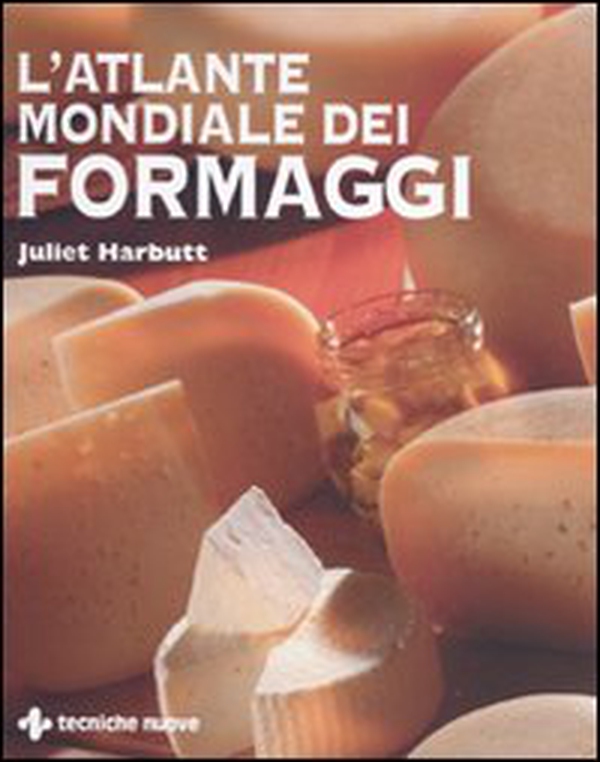 L'atlante mondiale dei formaggi - Librerie.coop L'atlante mondiale dei formaggi - Librerie.coop