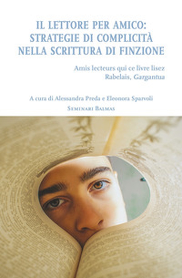 Il lettore per amico. Strategie di complicità nella scrittura di finzione - Librerie.coop Il lettore per amico. Strategie di complicità nella scrittura di finzione - Librerie.coop