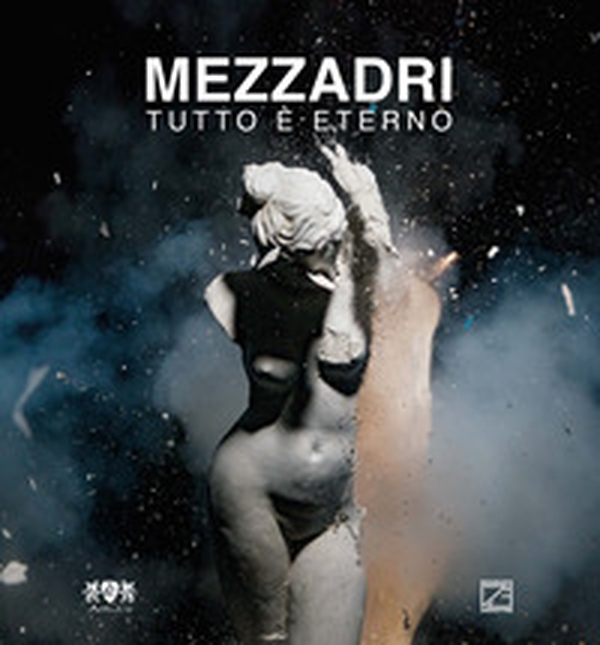 Mezzadri. Tutto è eterno - Librerie.coop Mezzadri. Tutto è eterno - Librerie.coop