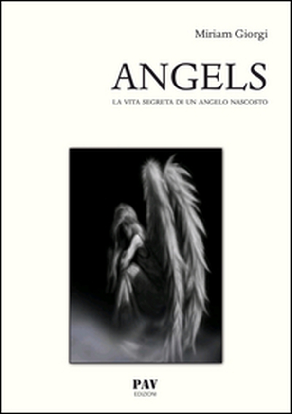 Angels. La vita segreta di un angelo nascosto - Librerie.coop Angels. La vita segreta di un angelo nascosto - Librerie.coop