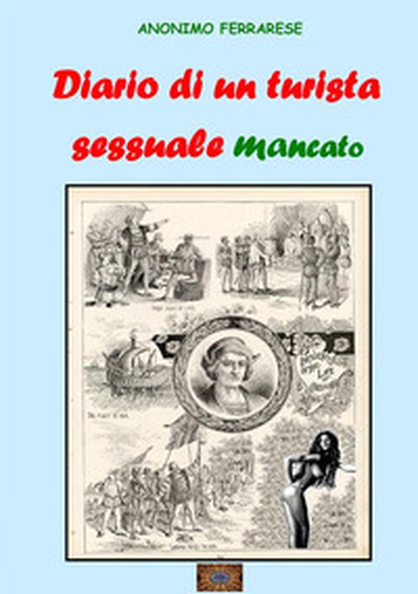 Diario di un turista sessuale mancato - Librerie.coop Diario di un turista sessuale mancato - Librerie.coop