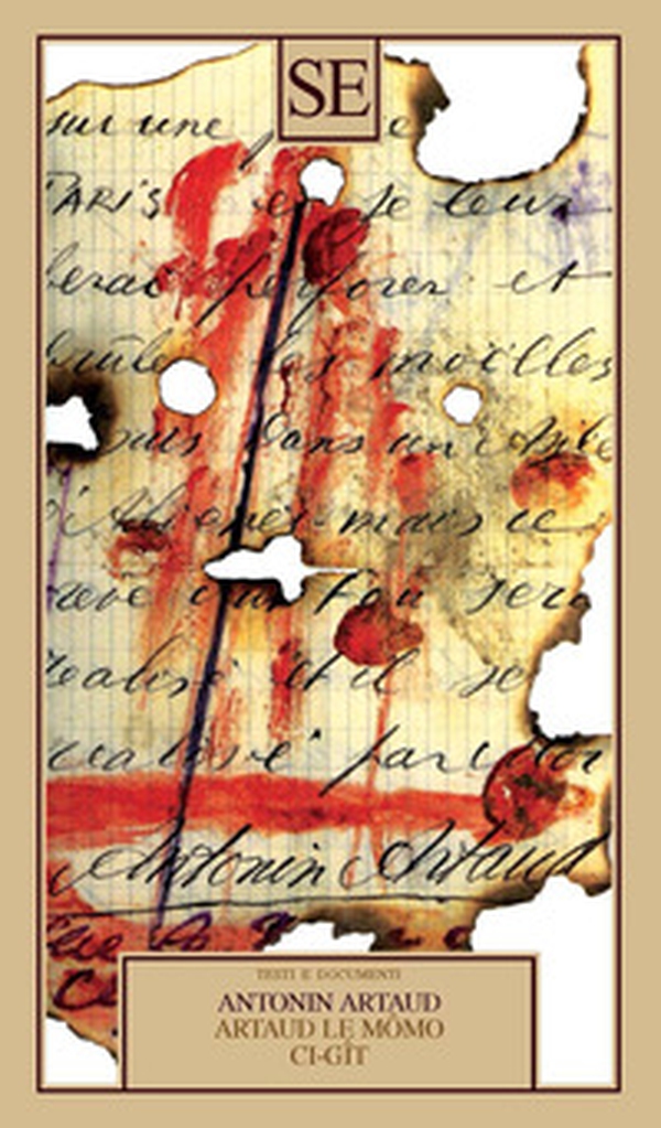 Artaud le Mômo, Ci-gît e altre poesie. Testo francese a fronte - Librerie.coop Artaud le Mômo, Ci-gît e altre poesie. Testo francese a fronte - Librerie.coop