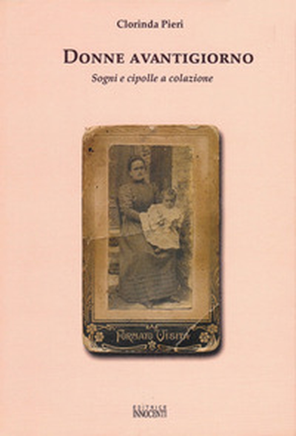 Donne avantigiorno. Sogni e cipolle a colazione - Librerie.coop Donne avantigiorno. Sogni e cipolle a colazione - Librerie.coop