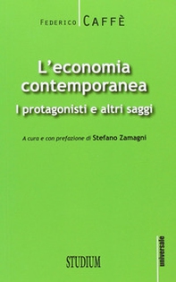 L'economia contemporanea. I protagonisti e altri saggi - Librerie.coop