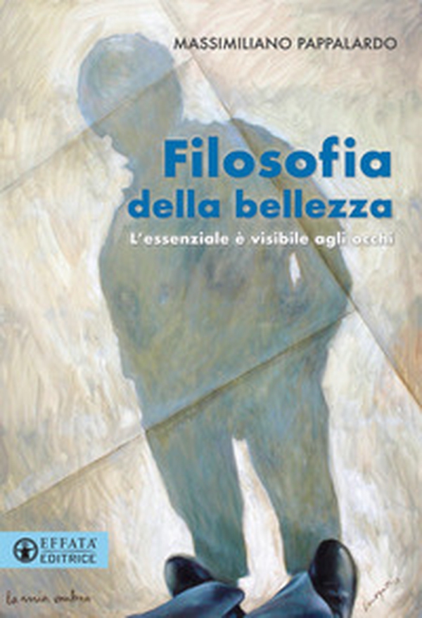 Filosofia della bellezza. L'essenziale è visibile agli occhi - Librerie.coop Filosofia della bellezza. L'essenziale è visibile agli occhi - Librerie.coop