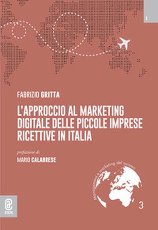 L'approccio al marketing digitale delle piccole imprese ricettive in Italia - Librerie.coop L'approccio al marketing digitale delle piccole imprese ricettive in Italia - Librerie.coop